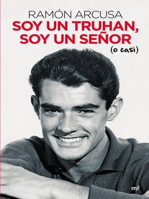 cover image of Soy un truhan, soy un señor (o casi)